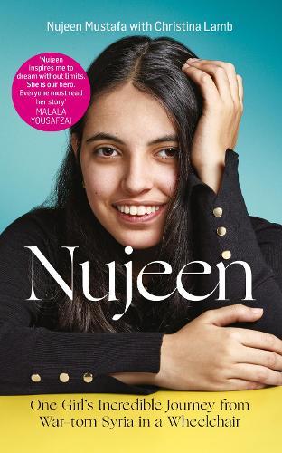 Nujeen: One Girl's Incredible Journey from War-Torn Syria in a Wheelchair