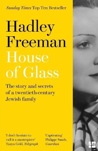 House of Glass: The Story and Secrets of a Twentieth-Century Jewish Family