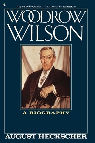 Woodrow Wilson: A Biography