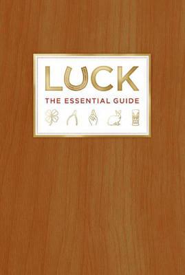 Luck: The Essential Guide