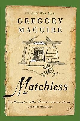 Matchless: An Illumination of Hans Christian Andersen's Classic The Little Match Girl