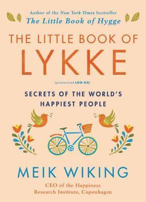 The Little Book of Lykke: Secrets of the World's Happiest People