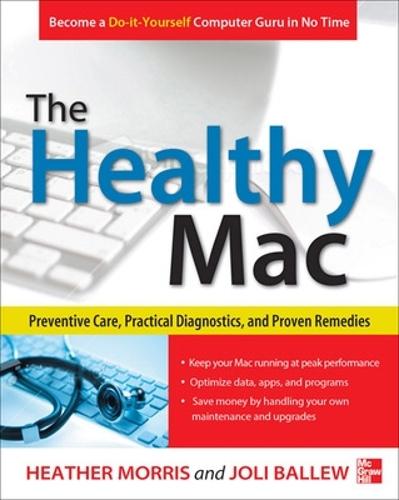 The Healthy Mac: Preventive Care, Practical Diagnostics, and Proven Remedies