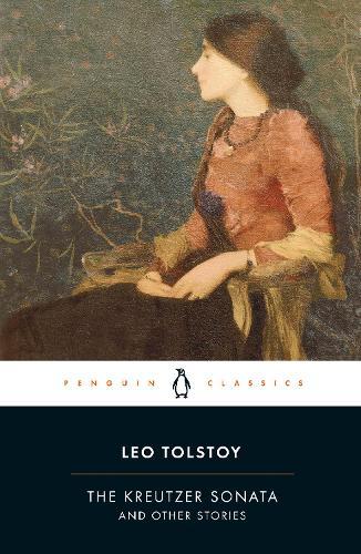 The Kreutzer Sonata and Other Stories