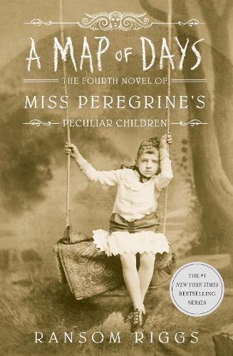A Map of Days (Miss Peregrine's Peculiar Children, Book 4)