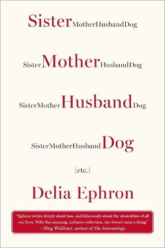 Sister Mother Husband Dog: (Etc.)
