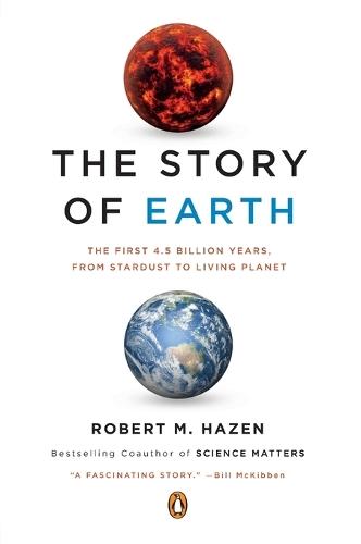 The Story of Earth: The First 4.5 Billion Years, from Stardust to Living Planet
