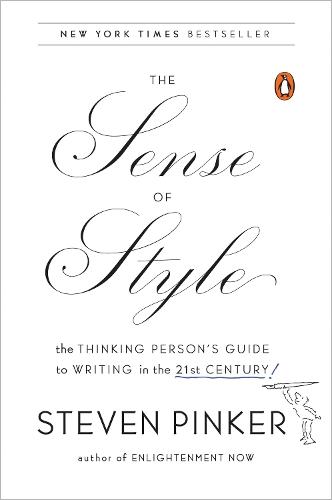The Sense of Style: The Thinking Person's Guide to Writing in the 21st Century
