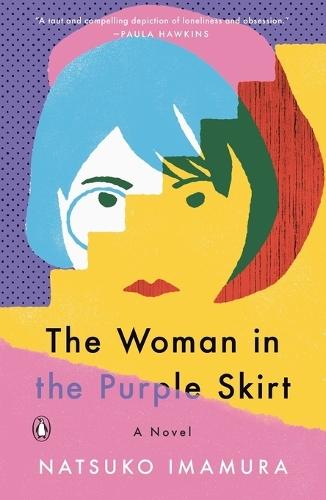The Woman in the Purple Skirt: A Novel