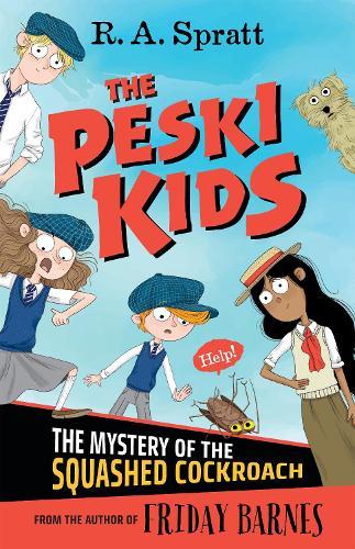 The Mystery of the Squashed Cockroach: The Peski Kids Book 1