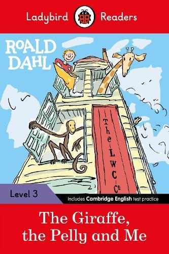 Roald Dahl: The Giraffe, the Pelly and Me - Ladybird Readers Level 3