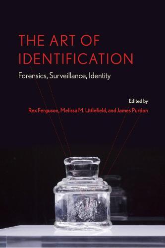 The Art of Identification: Forensics, Surveillance, Identity