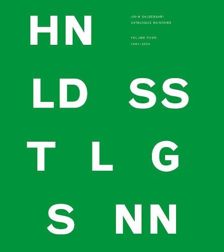 John Baldessari Catalogue Raisonne: Volume Four: 1994-2004