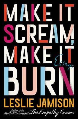 Make It Scream, Make It Burn: Essays