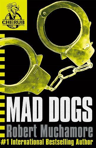 CHERUB: Mad Dogs: Book 8 by Robert Muchamore · Readings.com.au