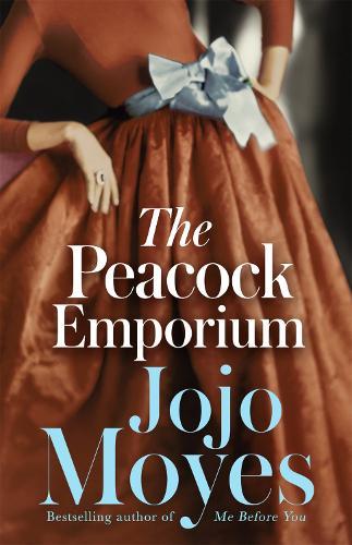 The Peacock Emporium: A charming and enchanting love story from the bestselling author of Me Before You