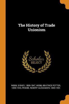 The History of Trade Unionism