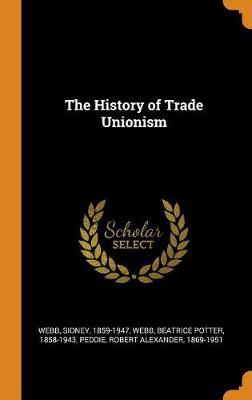 The History of Trade Unionism