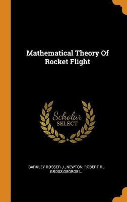 Mathematical Theory of Rocket Flight