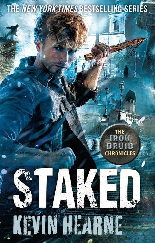 Staked: The Iron Druid Chronicles