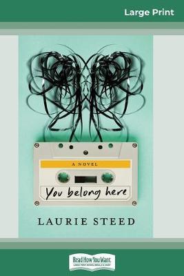 You Belong Here: A Novel (16pt Large Print Edition)