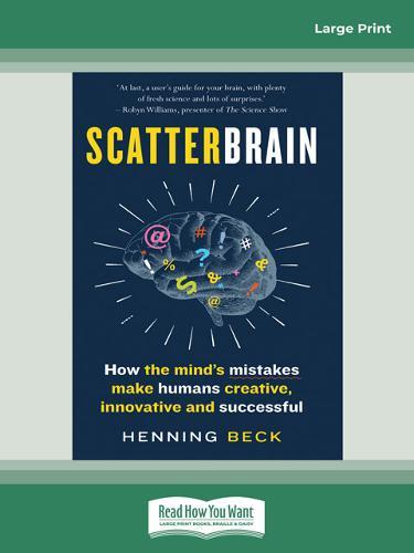 Scatterbrain: How the mind's mistakes make humans creative, innovative and successful
