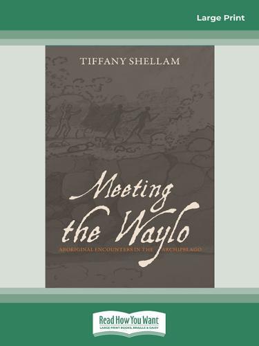 Meeting the Waylo: Aboriginal Encounters in the Archipelago