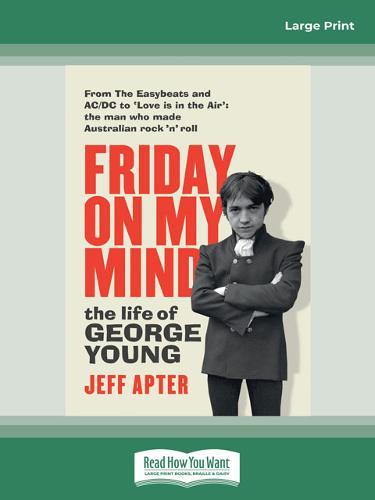 Friday on My Mind: The life of George Young