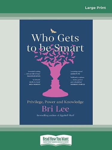 Who Gets to Be Smart: Privilege, Power and Knowledge