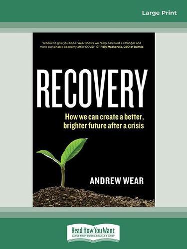 Recovery: How we can create a better, brighter future after a crisis