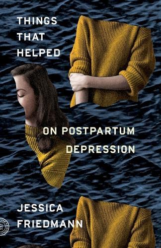Things That Helped: On Postpartum Depression