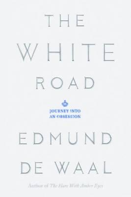 The White Road: Journey into an Obsession