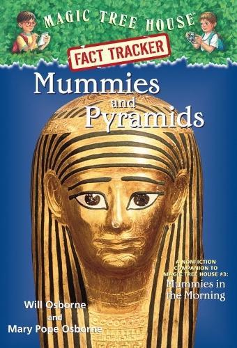Mummies and Pyramids: A Nonfiction Companion to Magic Tree House #3: Mummies in the Morning