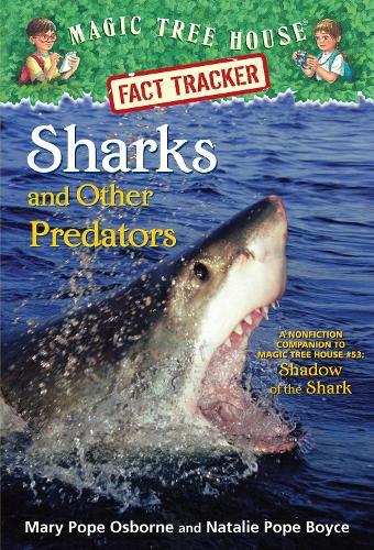 Sharks and Other Predators: A Nonfiction Companion to Magic Tree House Merlin Mission #25: Shadow of the Shark