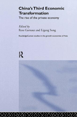 China's Third Economic Transformation: The Rise of the Private Economy