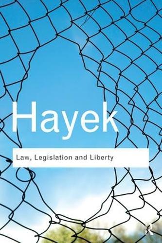 Law, Legislation and Liberty: A New Statement of the Liberal Principles of Justice and Political Economy