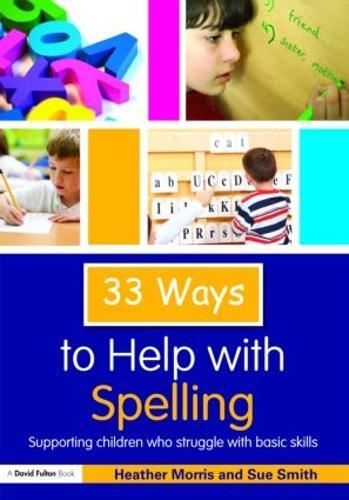 33 Ways to Help with Spelling: Supporting Children who Struggle with Basic Skills
