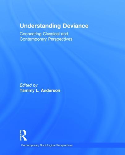 Understanding Deviance: Connecting Classical and Contemporary Perspectives