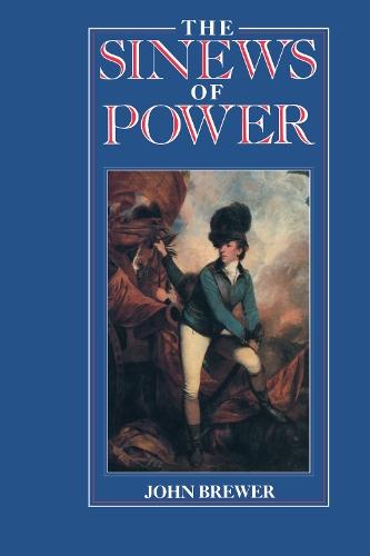 The Sinews of Power: War, Money and the English State 1688-1783