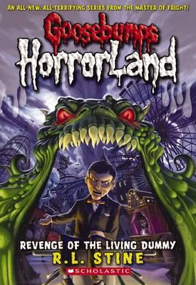 Goosebumps Horrorland: #1 Revenge of the Living Dummy