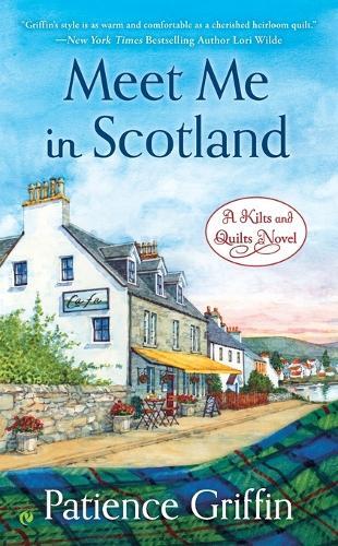 Meet Me in Scotland: A Kilts and Quilts Novel Book 2
