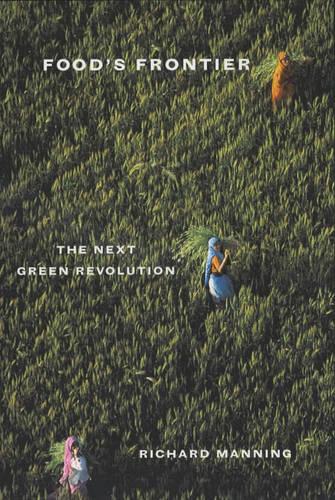 Food's Frontier: The Next Green Revolution