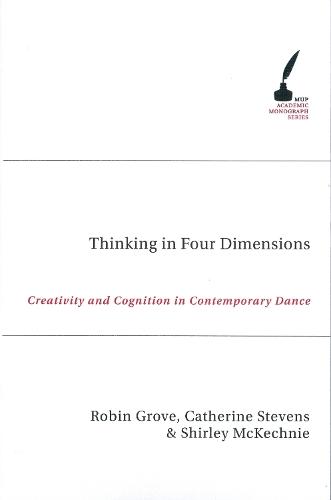 Thinking In Four Dimensions: Creativity and Cognition in Contemporary Dance