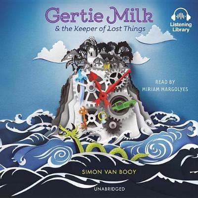 Gertie Milk and the Keeper of Lost Things