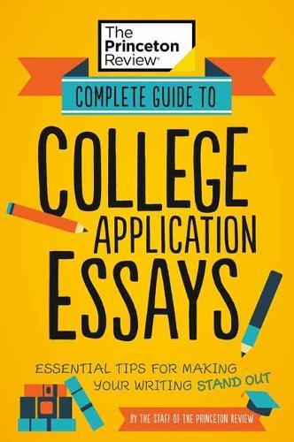 Complete Guide to College Application Essays