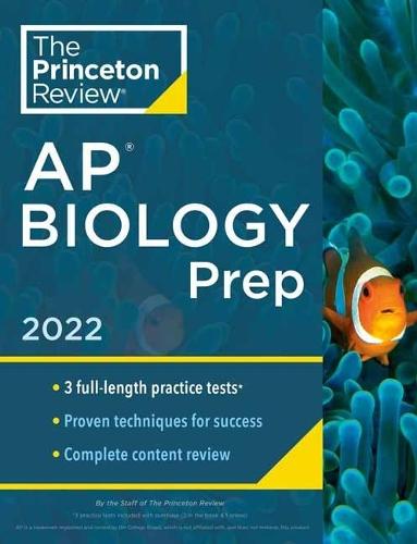 Princeton Review AP Biology Prep, 2022: Practice Tests + Complete Content Review + Strategies & Techniques