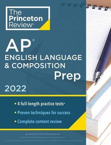 Princeton Review AP English Language & Composition Prep, 2022: 4 Practice Tests + Complete Content Review + Strategies & Techniques