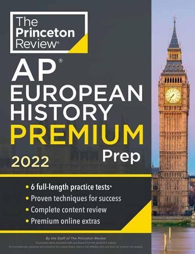 Princeton Review AP European History Premium Prep, 2022: 6 Practice Tests + Complete Content Review + Strategies & Techniques