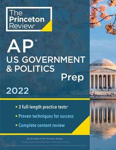 Princeton Review AP U.S. Government & Politics Prep, 2022: Practice Tests + Complete Content Review + Strategies & Techniques