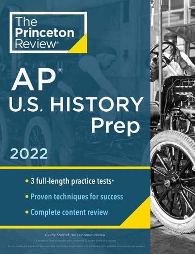 Princeton Review AP U.S. History Prep, 2022: Practice Tests + Complete Content Review + Strategies & Techniques